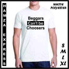 White Polyester T shirt For PTI Supporters Beggars Cant Be Choosers